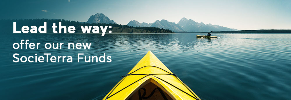 Lead the way: Offer our new Societerra Funds